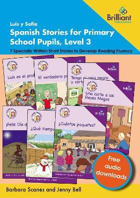 Luis y Sofía Spanish Stories for Primary School Pupils, Level 3: 7 Specially Written Short Stories to Develop Reading Fluency - Barbara Scanes,Jenny Bell - cover