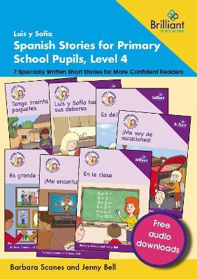 Luis y Sofía Spanish Stories for Primary School Pupils, Level 4: 7 Specially Written Short Stories for More Confident Readers - Barbara Scanes,Jenny Bell - cover