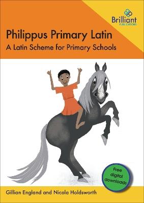 Philippus Primary Latin: A Latin Scheme for Primary Schools - Gillian England,Nicola Holdsworth - cover
