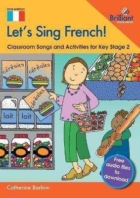Let's Sing French!: Classroom Songs and Activities for Key Stage 2 - Catherine Barlow - cover