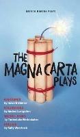 The Magna Carta Plays - Timberlake Wertenbaker,Howard Brenton,Sally Woodcock - cover