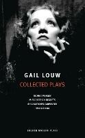 Gail Louw: Collected Plays - Gail Louw - cover