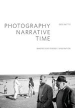 Photography, Narrative, Time: Imaging our Forensic Imagination