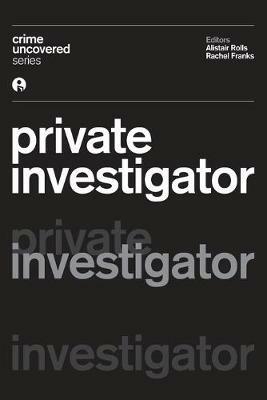 Crime Uncovered: Private Investigator - cover
