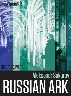 Aleksandr Sokurov: Russian Ark - Birgit Beumers - cover