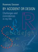 By Accident or Design: Challenges and Coincidences in My Life