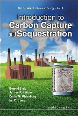 Introduction To Carbon Capture And Sequestration - Berend Smit,Jeffrey A Reimer,Curtis M Oldenburg - cover