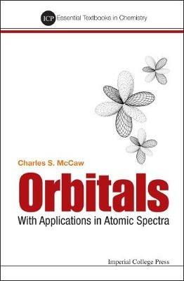 Orbitals: With Applications In Atomic Spectra - Charles Stuart Mccaw - cover