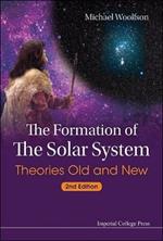 Formation Of The Solar System, The: Theories Old And New (2nd Edition)