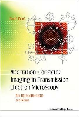 Aberration-corrected Imaging In Transmission Electron Microscopy: An Introduction (2nd Edition) - Rolf Erni - cover