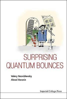Surprising Quantum Bounces - Valery Nesvizhevsky,Alexei Voronin - cover
