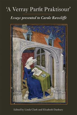 A Verray Parfit Praktisour: Essays presented to Carole Rawcliffe - cover