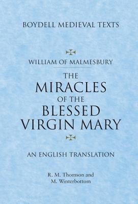 Miracles of the Blessed Virgin Mary: An English Translation - William of Malmesbury,Michael Winterbottom,Rodney M Thomson - cover
