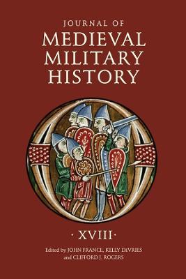 Journal of Medieval Military History: Volume XVIII - cover
