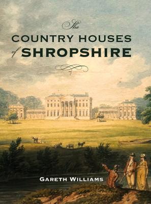 The Country Houses of Shropshire - Gareth Williams - cover