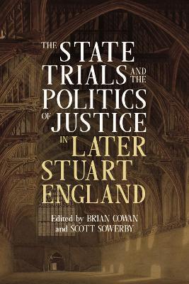 The State Trials and the Politics of Justice in Later Stuart England - cover