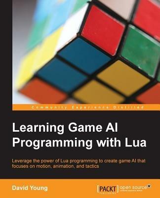 Learning Game AI Programming with Lua - David Young - cover