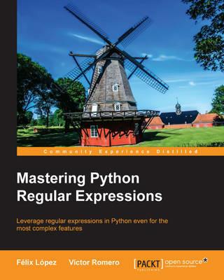 Mastering Python Regular Expressions - Felix Lopez,Victor Romero - cover
