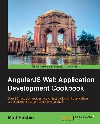 AngularJS Web Application Development Cookbook - Matt Frisbie - cover