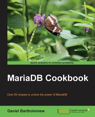 MariaDB Cookbook - Daniel Bartholomew - cover