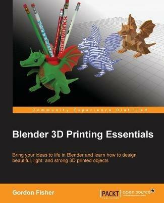 Blender 3D Printing Essentials - Gordon Fisher - cover
