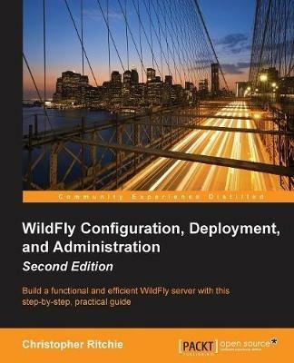 WildFly Configuration, Deployment, and Administration - - Christopher Ritchie - cover