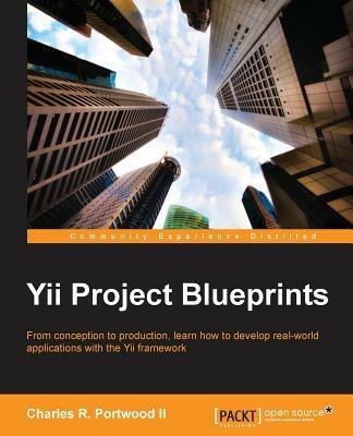 Yii Project Blueprints - Charles R. PortwoodII - cover