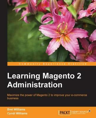 Learning Magento 2 Administration - Bret Williams,Cyndi Williams - cover