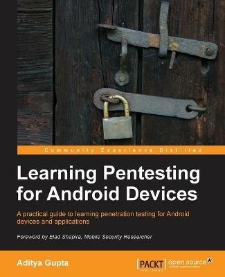 Learning Pentesting for Android Devices - Aditya Gupta - cover