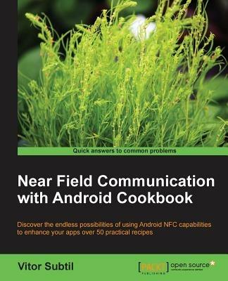 Near Field Communication with Android Cookbook - Vitor Subtil - cover