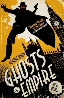 Ghosts of Empire: A Ghost Novel - George Mann - cover