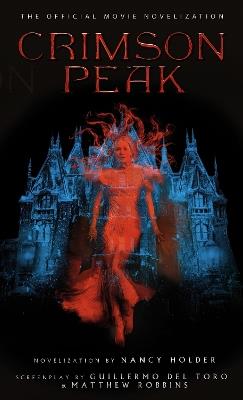 Crimson Peak: The Official Movie Novelization - Nancy Holder - cover