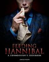 Feeding Hannibal: A Connoisseur's Cookbook - Janice Poon - cover