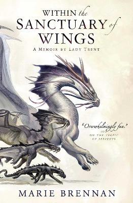 Within the Sanctuary of Wings: A Memoir by Lady Trent - Marie Brennan - cover