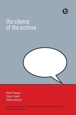 The Silence of the Archive - David Thomas,Simon Fowler,Valerie Johnson - cover