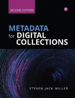 Metadata for Digital Collections [Ed. 2]: A How-To-Do-It Manual