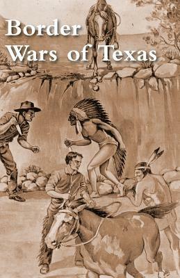 Border Wars of Texas - James T DeShields - cover