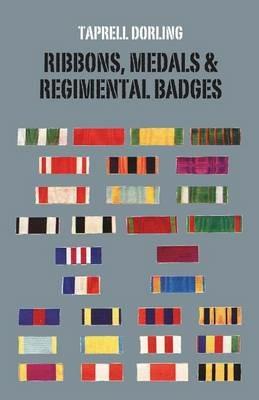 Ribbons Medals and Regimental Badges - Taprell J. Dorling - cover