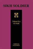 SIKH SOLDIER - AT WAR!Volume 5 - Narindar Dhesi - cover