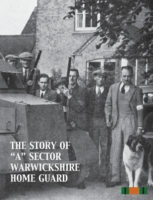 The Story of a Sector Warwickshire Home Guard - None - cover