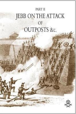 JEBB ON THE ATTACK OF OUTPOSTS &c - J Jebb - cover