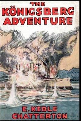 The Konigsberg Adventure - Edward Keble Chatterton - cover