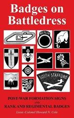 Badges on Battledress: Post-War Formation Signs and Rank and Regimental Badges