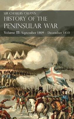 Sir Charles Oman's History of the Peninsular War Volume III: Volume III: September 1809 - December 1810 Ocaña, Cadiz, Bussaco, Torres Vedras - Charles Oman - cover