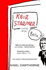 Keir Starmer: The Unauthorised Biography