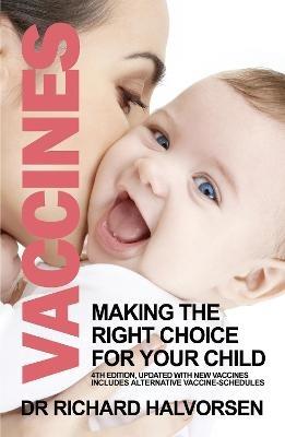 Vaccines: Making the Right Choice for Your Child - Richard Halvorsen - cover