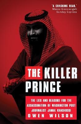 The Killer Prince: Why Was Washington Post Journalist Jamal Khashoggi Murdered? - Owen Wilson - cover