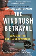 The Windrush Betrayal: Exposing the Hostile Environment