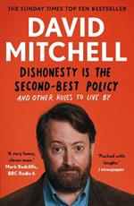 Dishonesty is the Second-Best Policy: And Other Rules to Live By