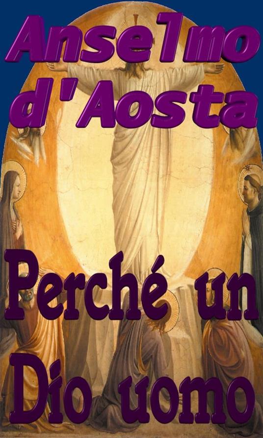 Perché un Dio uomo - sant’Anselmo d'Aosta - ebook